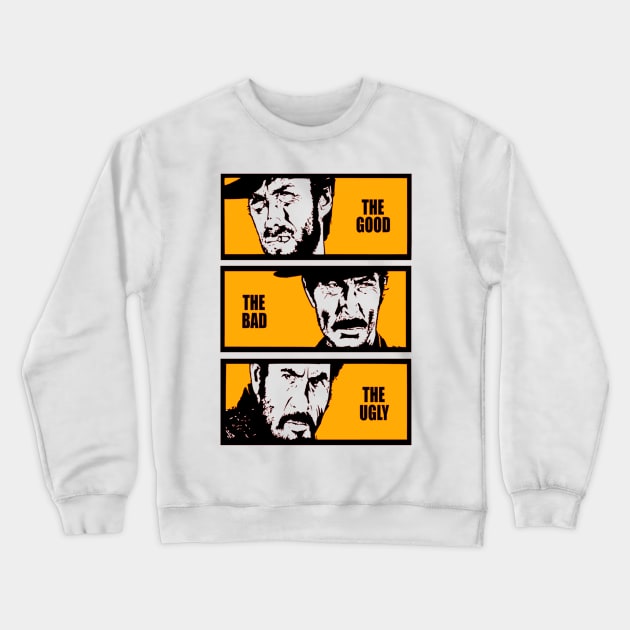 The Good The Bad and The Ugly Crewneck Sweatshirt by OtakuPapercraft